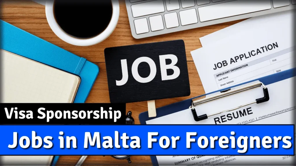 Jobs in Malta For Foreigners with Visa Sponsorship