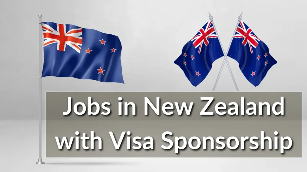 Jobs in New Zealand with Visa Sponsorship for Foreigners