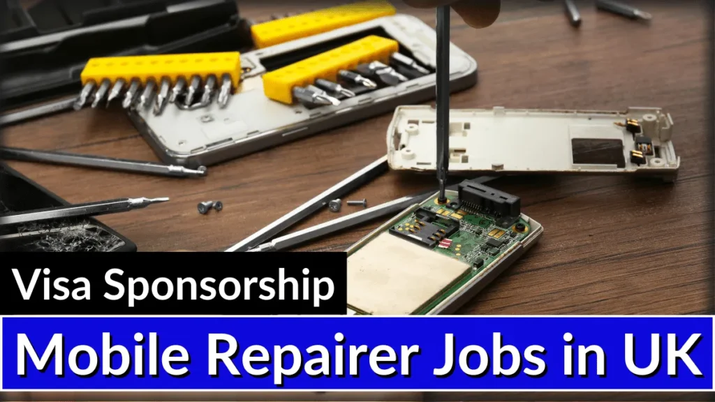 Mobile Repairer Jobs in UK with Visa Sponsorship