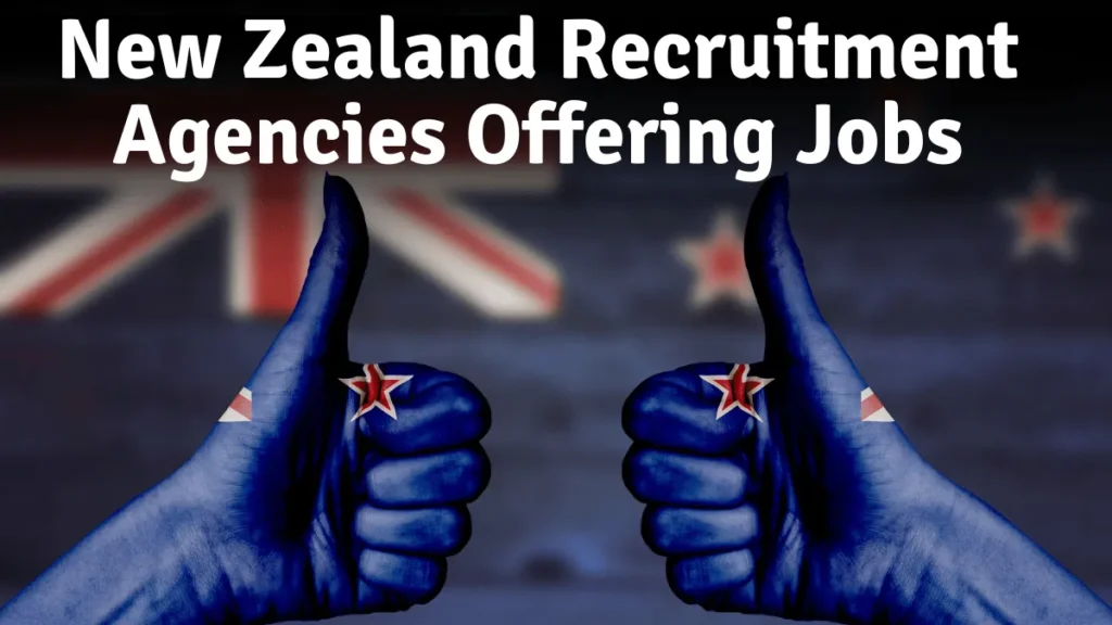 New Zealand Recruitment Agencies Offering Jobs with Visa Sponsorship