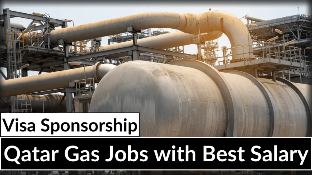 Qatar Gas Jobs with Visa Sponsorship