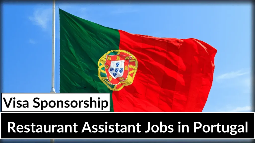 Restaurant Assistant Jobs in Portugal with Visa Sponsorship