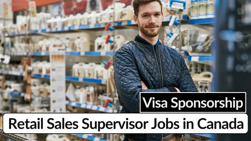 Retail Sales Supervisor Jobs in Canada with Visa Sponsorship 2024