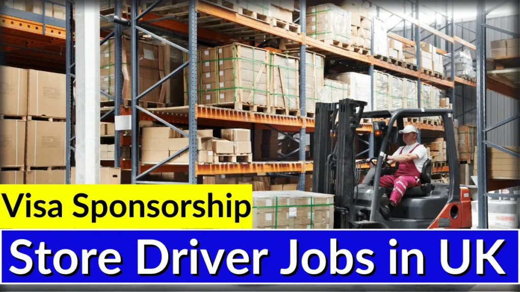 Store Driver Jobs in UK with Visa Sponsorship