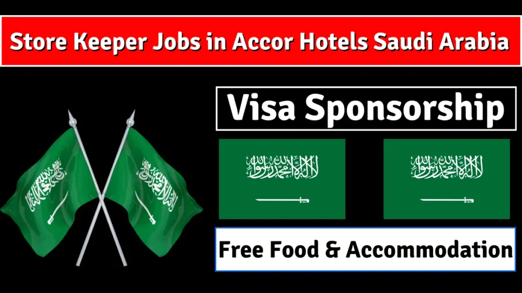 Store Keeper Jobs in Accor Hotels Saudi Arabia with Visa Sponsorship