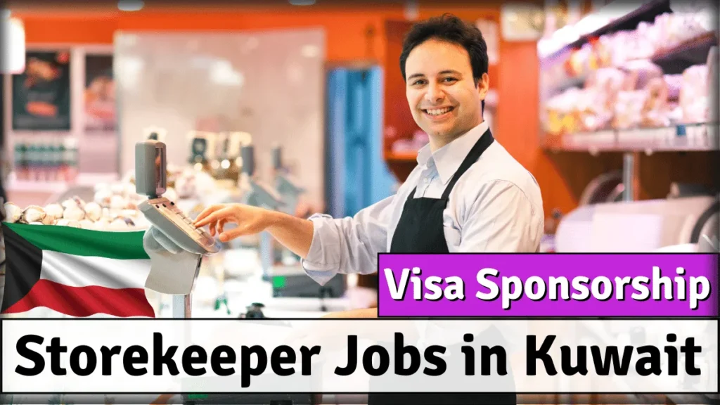 Storekeeper Jobs in Kuwait with Visa Sponsorship