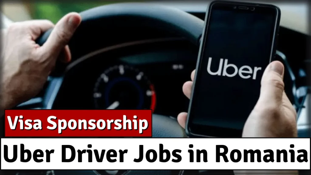 Uber Driver Jobs in Romania with Visa Sponsorship