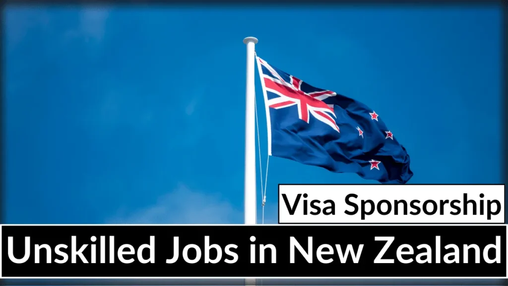 Unskilled Jobs in New Zealand with Visa Sponsorship