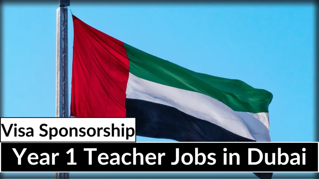 Year 1 Teacher Jobs in Dubai with Visa Sponsorship