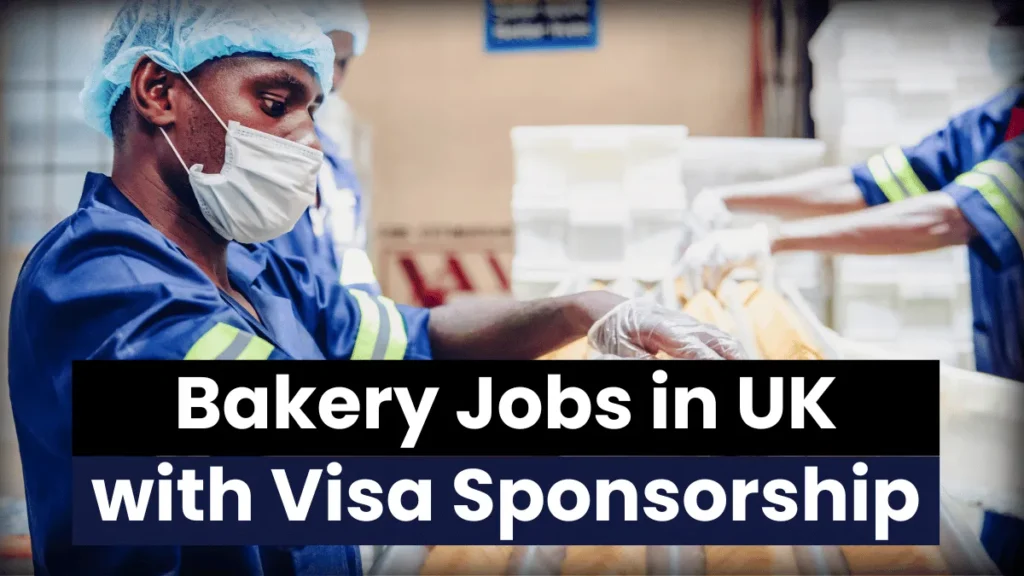 Bakery Jobs in UK with Visa Sponsorship 2024