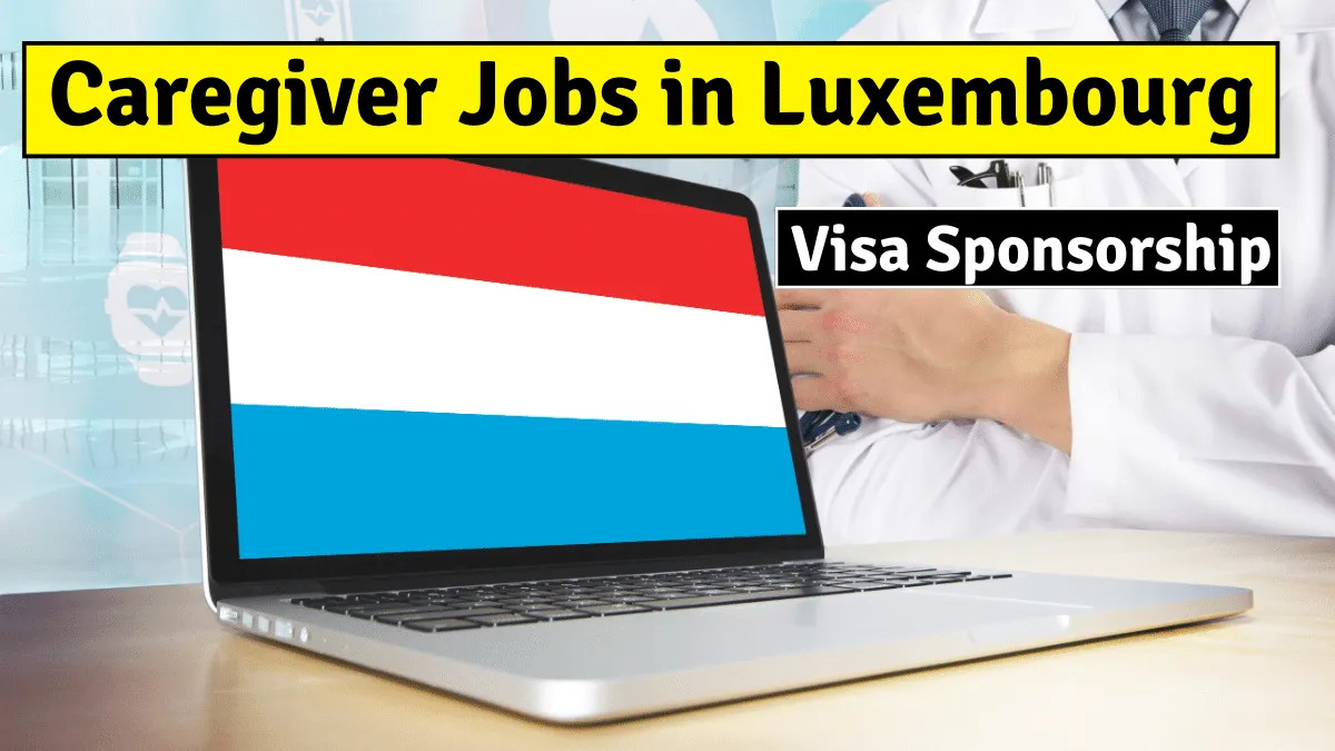 caregiver-jobs-in-luxembourg-with-visa-sponsorship-visa-sponsorships