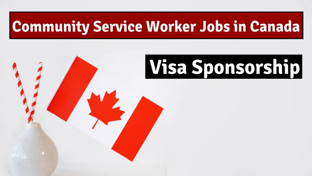 Community Service Worker Jobs in Canada Visa Sponsorship 2024