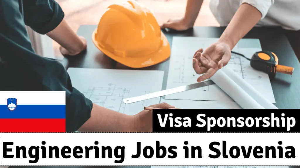 Engineering Jobs in Slovenia Visa Sponsorship 2024