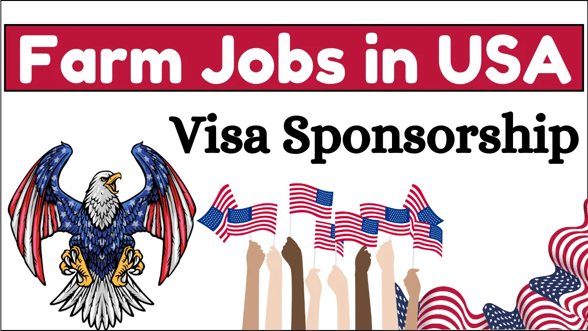 Farm Jobs in USA with Visa Sponsorship 2025 - Apply Now