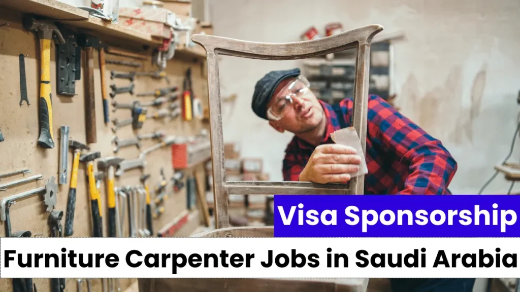 Furniture Carpenter Jobs in Saudi Arabia Visa Sponsorship