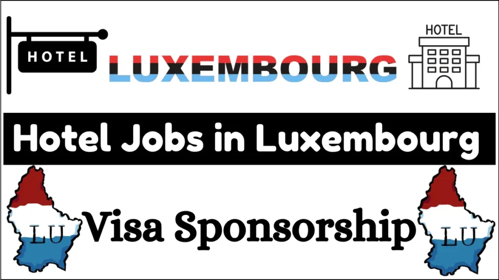 Hotel Jobs in Luxembourg with Visa Sponsorship