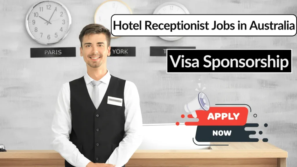 Hotel Receptionist Jobs in Australia with 482 Visa Sponsorship