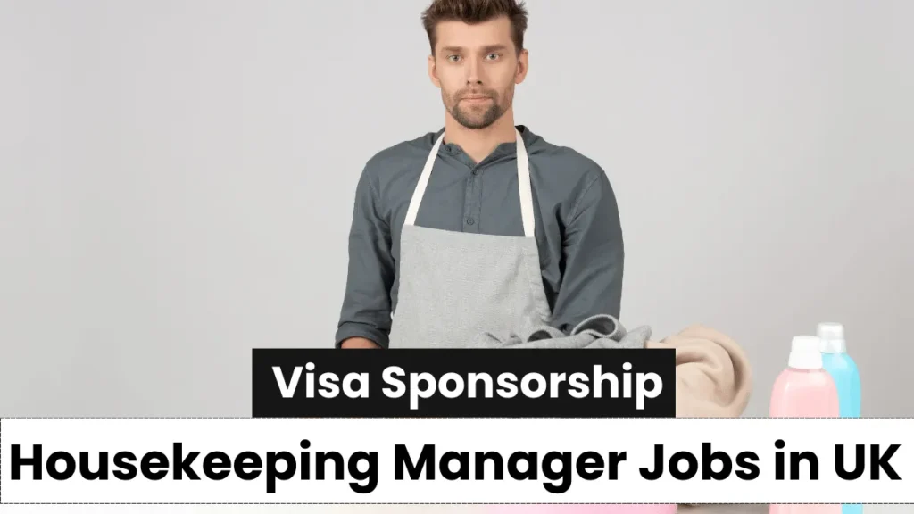 Housekeeping Manager Jobs in UK with Visa Sponsorship