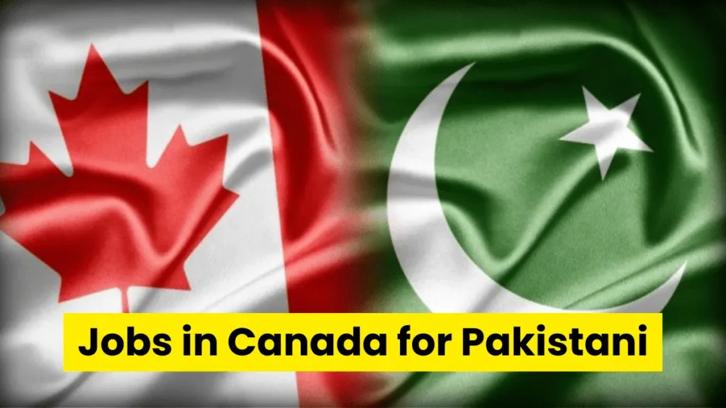 Jobs in Canada for Pakistani