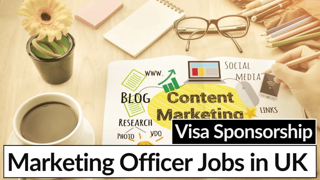 Marketing Officer Jobs in UK with Visa Sponsorship