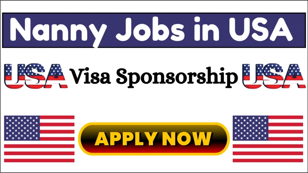 Nanny Jobs in USA with Visa Sponsorship 2024 