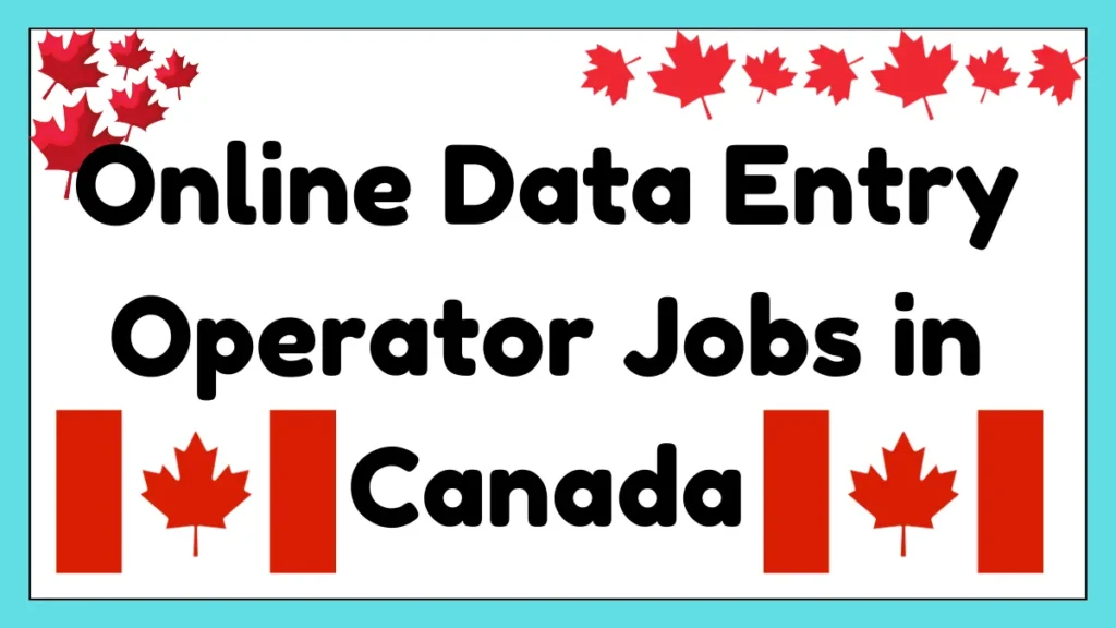 Online Data Entry Operator Jobs in Canada - Apply Now