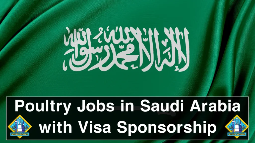 Poultry Jobs in Saudi Arabia with Visa Sponsorship