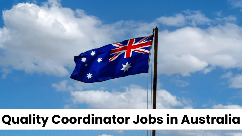 Quality Coordinator Jobs in Australia 2024 - Apply Online