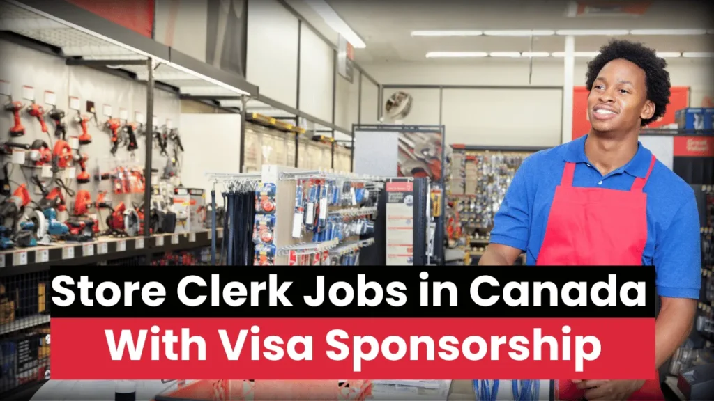 Store Clerk Jobs in Canada with Visa Sponsorship 2024