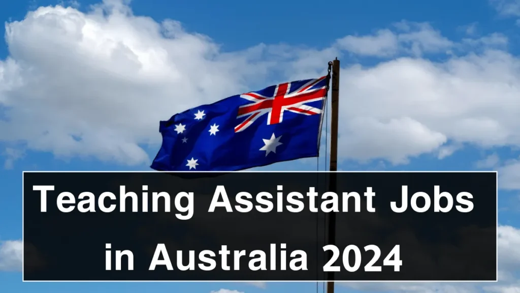 Teaching Assistant Jobs in Australia 2024