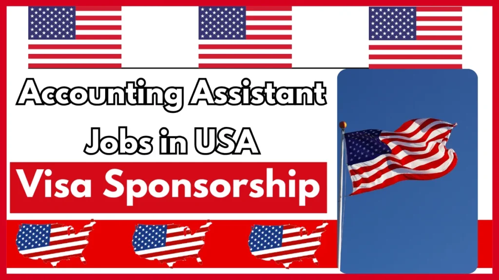 Accounting Assistant Jobs in USA with Visa Sponsorship