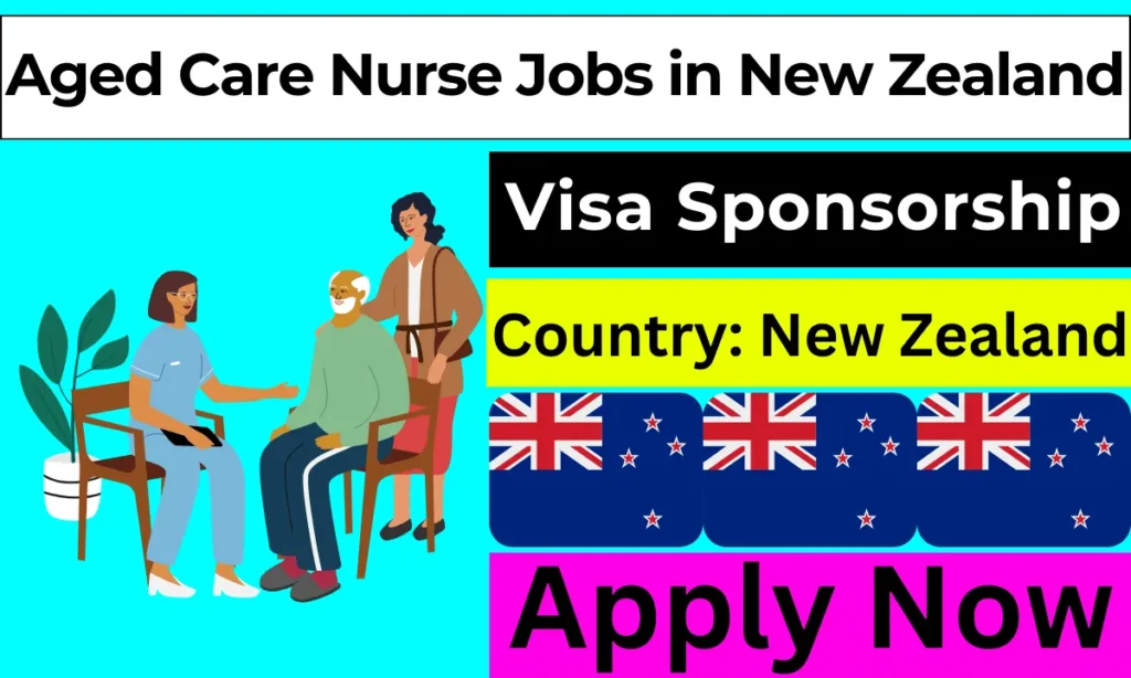 Aged Care Nurse Jobs in New Zealand with Visa Sponsorship 2024