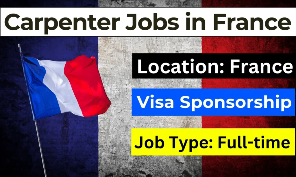 Carpenter Jobs in France with Visa Sponsorship 2024