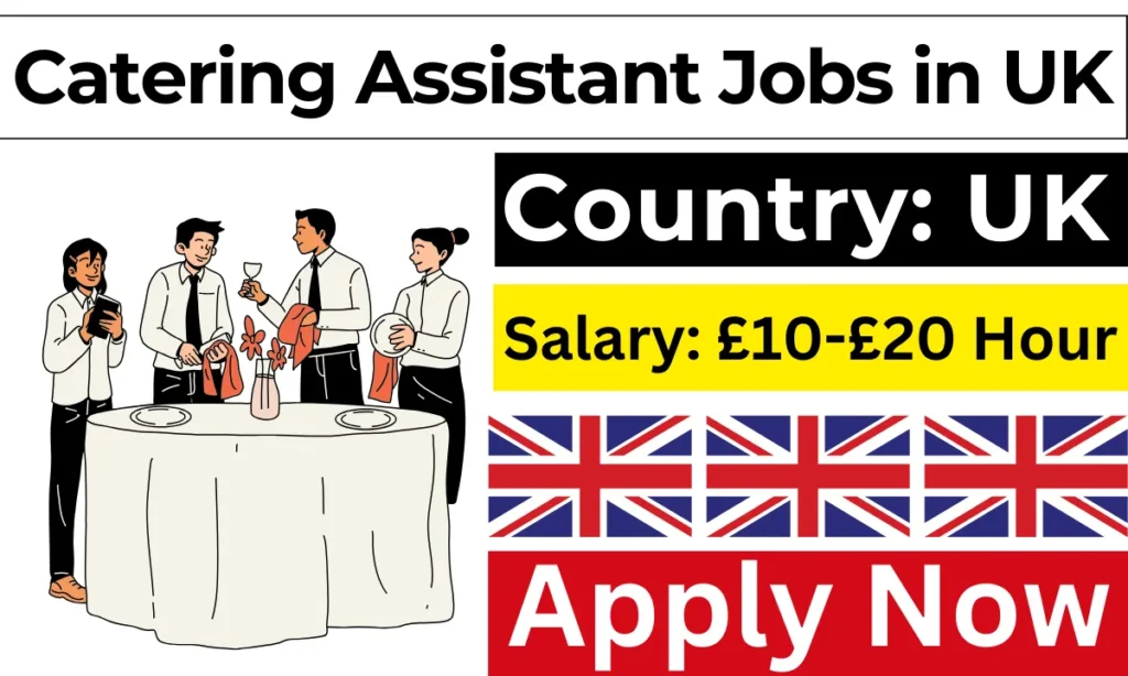 Catering Assistant Jobs in UK with Visa Sponsorship