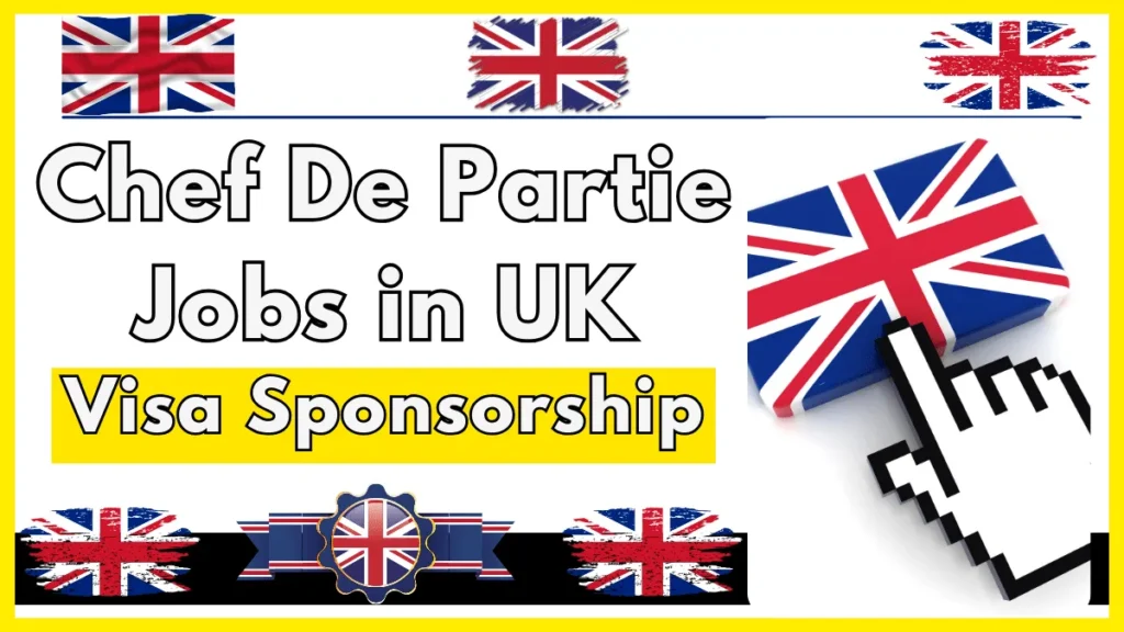 Chef De Partie Jobs in UK with Visa Sponsorship 2024