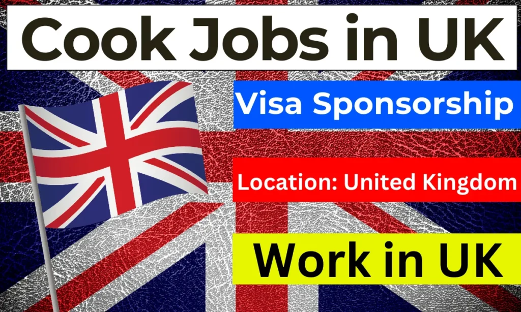 Cook Jobs in UK with Visa Sponsorship 2024