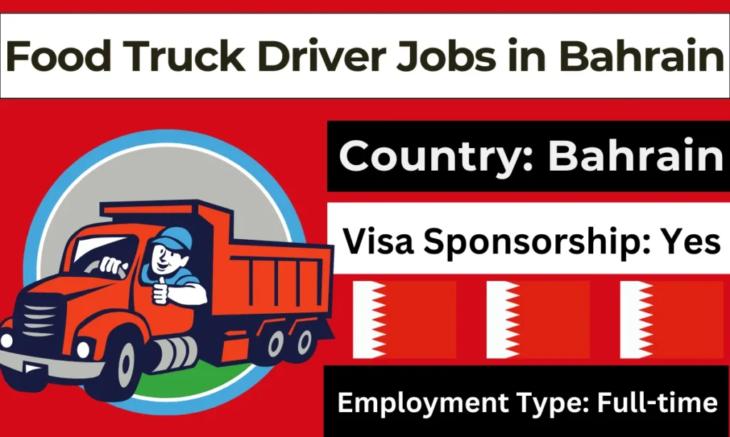 Food Truck Driver Jobs in Bahrain with Visa Sponsorship 2024