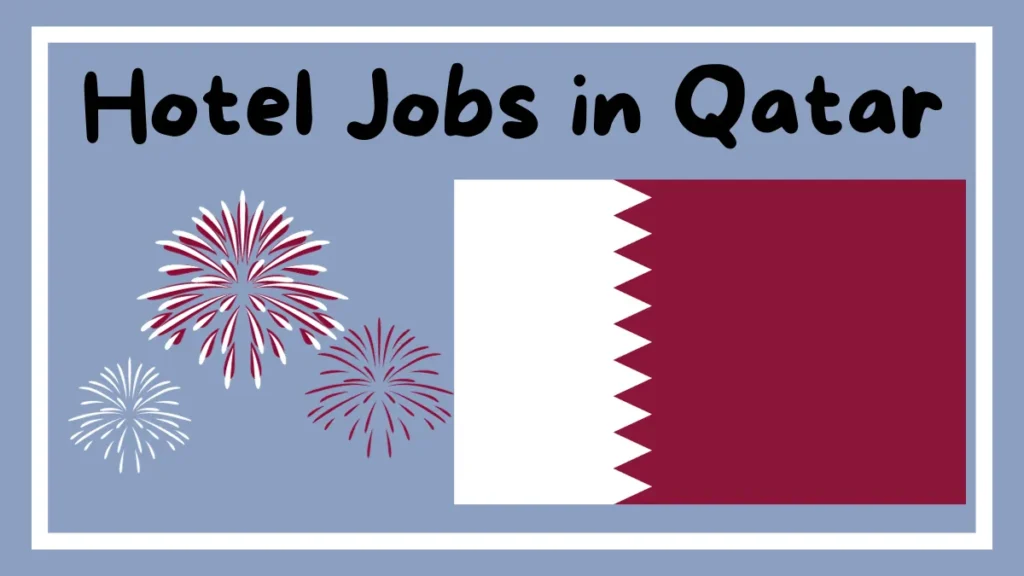 Hotel Jobs in Qatar with Visa Sponsorship