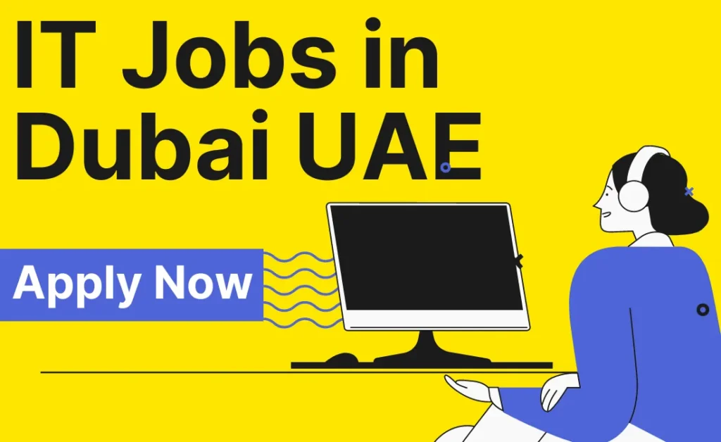 IT Jobs in Dubai UAE with Visa Sponsorship 2024