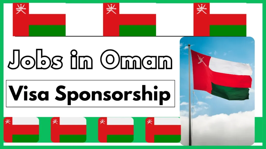 Jobs in Oman with Visa Sponsorship 2024