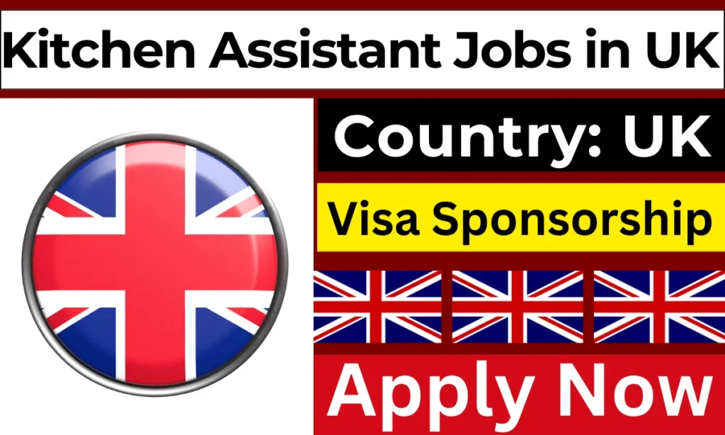 Kitchen Assistant Jobs in UK with Visa Sponsorship 2024