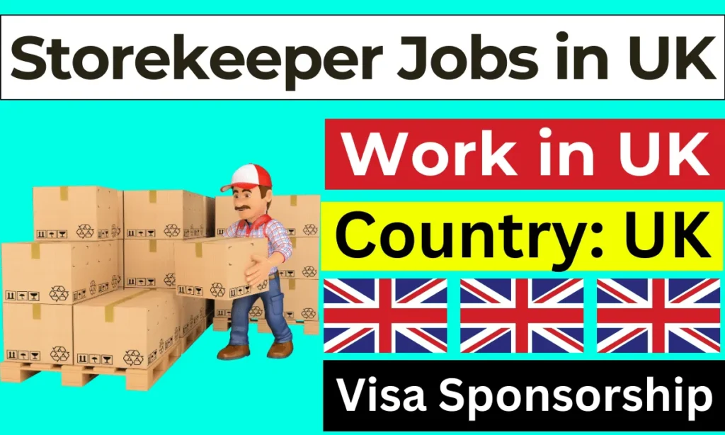 Storekeeper Jobs in UK with Visa Sponsorship 2024