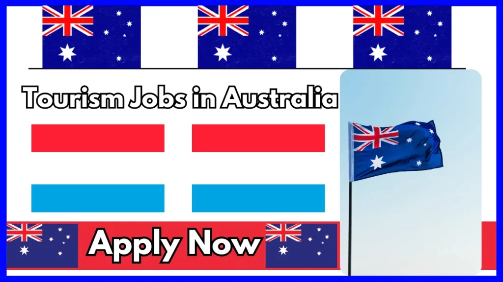 Tourism Jobs in Australia 2024 - Apply Now