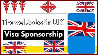 Travel Jobs in UK with Visa Sponsorship 2024 - Apply Now