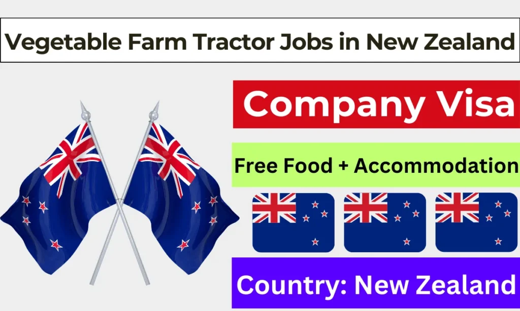 Vegetable Farm Tractor Jobs in New Zealand 2024