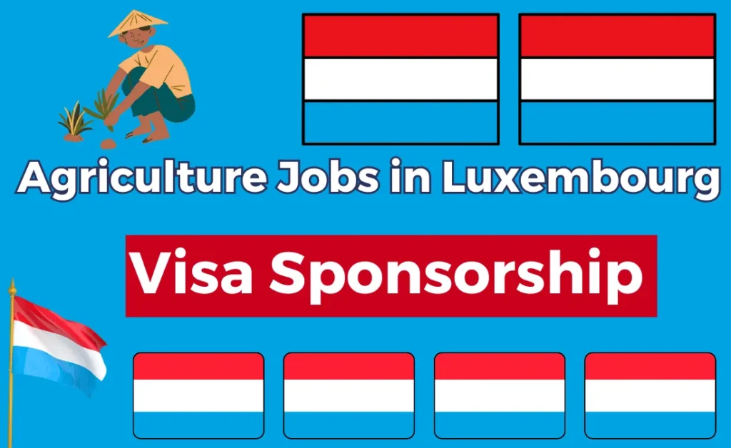 Agriculture Jobs in Luxembourg with Visa Sponsorship