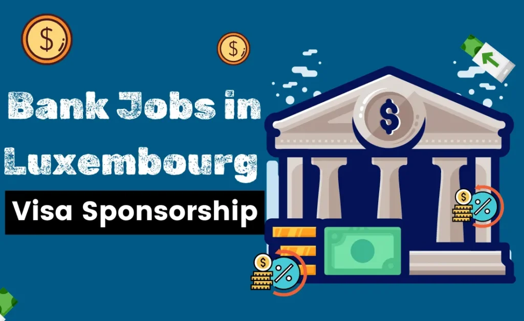 Bank Jobs in Luxembourg with Visa Sponsorship