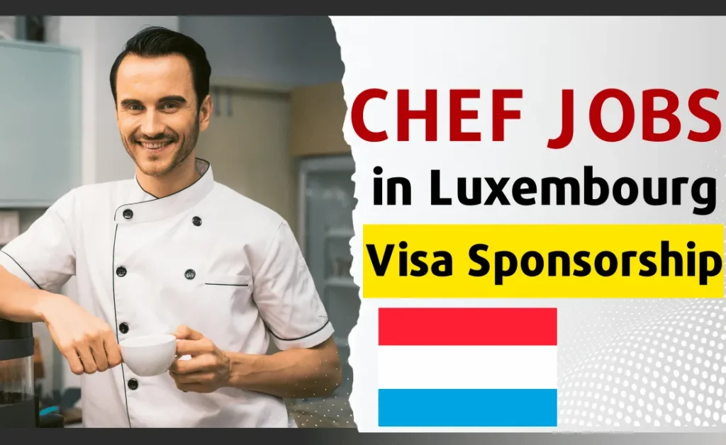 Chef Jobs in Luxembourg with Visa Sponsorship