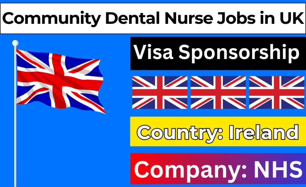 Community Dental Nurse Jobs in UK with Visa Sponsorship 2024