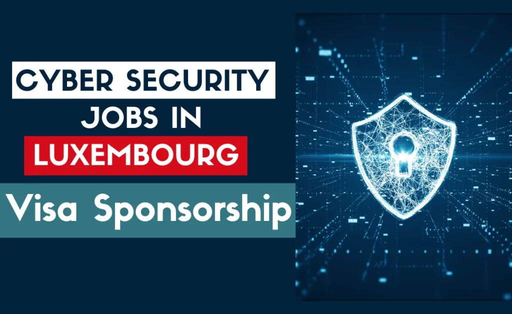 Cyber Security Jobs in Luxembourg with Visa Sponsorship